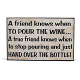 Distressed white MDF wood Friends and Wine Sign plaque with humorous quote about pouring wine and friendship