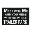 Sign- Mess with Me...Trailer Park