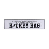 Smell my Hockey Bag sign