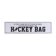Metal hockey bag sign with "If you think my attitude stinks, you should smell my HOCKEY BAG" text